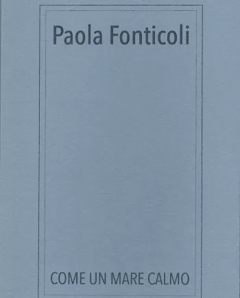 'COME UN MARE CALMO (LIKE A CALM SEA) artist's book by Paola Fonticoli